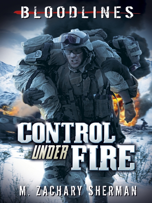 Title details for Control Under Fire by M. Zachary Sherman - Available
